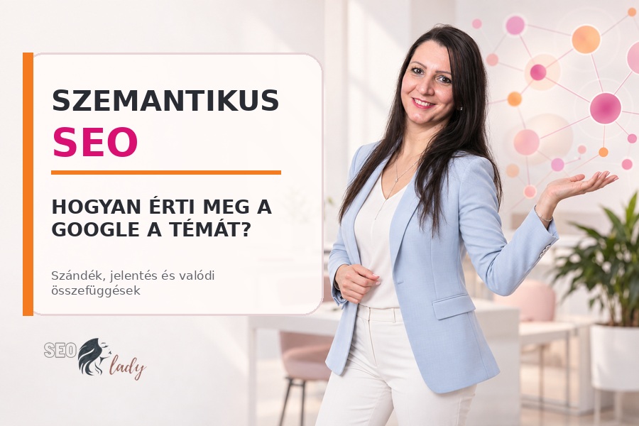 Szemantikus SEO magyarázata Buda Beatrix SEO-szakértővel
